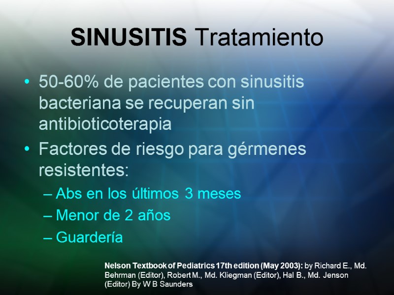 SINUSITIS Tratamiento 50-60% de pacientes con sinusitis bacteriana se recuperan sin antibioticoterapia Factores de